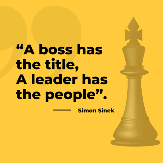 A boss has the title, a leader has the people.