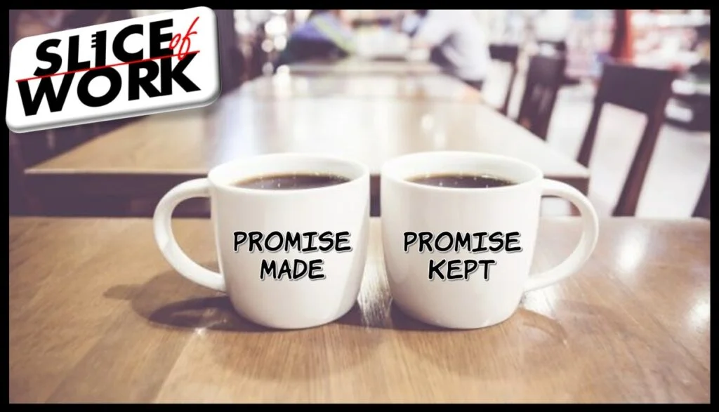 Of Promises made and promises kept