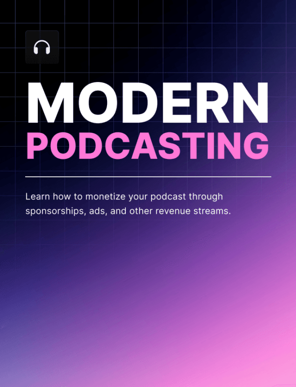 Modern Podcasting