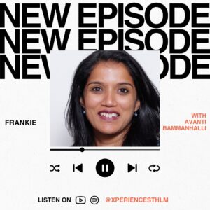 New Episode Alert: Avanti Bammanhalli on XperiencesTHLM Podcast