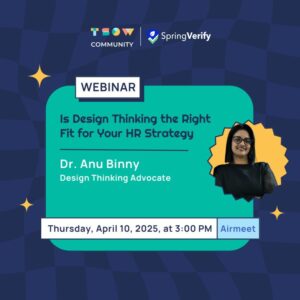 Is Design Thinking the Missing Piece in Your HR Strategy? Find Out with Dr. Anu Binny!