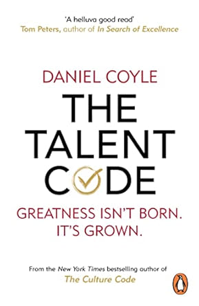 The Talent Code: Greatness isn't born. It's grown