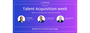 SelectPrism at TA Week: Reimagining Talent Acquisition for the AI Era