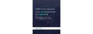 Talent Is Not a Process It Is a System That Must Be Engineered